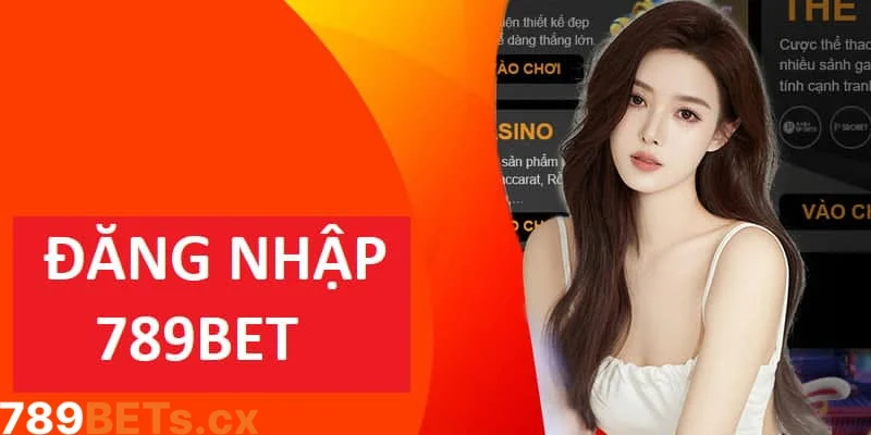 Đăng nhập 789bet - Hành trình vào thế giới giải trí 