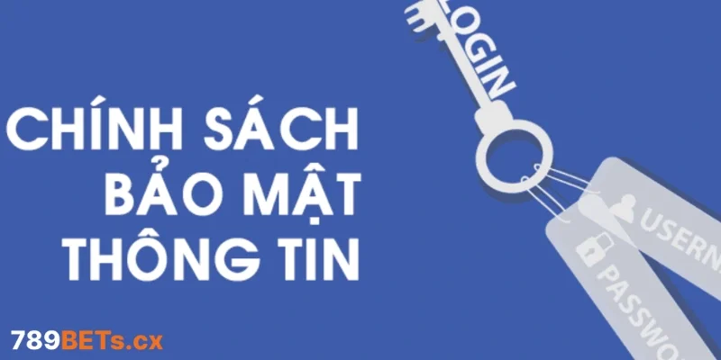 Miêu tả nội dung Chính sách bảo mật 789bet hiện nay